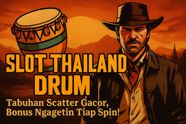 SLOT THAILAND DRUM Tabuhan Scatter Gacor Bonus Ngagetin Tiap Spin
